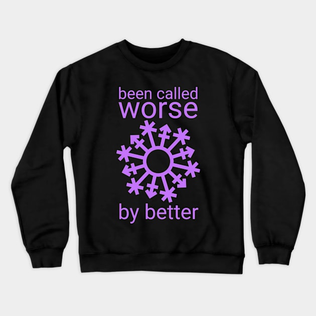 Gender Snowflake - "Been called worse..." - Purple Crewneck Sweatshirt by GenderConcepts